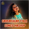 Srikakulam Folk Songs Mashup