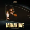 Badman Love