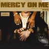 About MERCY ON ME Song