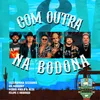 About Com Outra na Bodona (Estúdio Fazendinha) Song