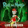 Live Forever (feat. Kotomi & Ryan Elder) [from "Rick and Morty: Season 7"]