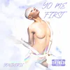 About YO ME FIRST (YONIVERSE) Song