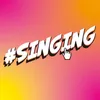 About #SINGING Song