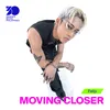 About Moving Closer Song