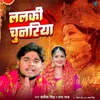 About Lalaki Chunariya Song