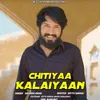 About Chitiyaa Kalaiyaan (feat. Bittu Sorkhi & Anupil Mehlawat) Song