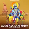 About Ram Ko Ram Ram Song
