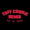 Tuff Cookie Remix