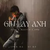 About Giữ Lấy Anh (Beat) Song