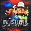 About Oversteppin’ (feat. That Mexican OT) Song