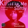 Killing Me Softly With His Song (Focus 6) [Soundscape]