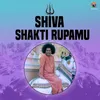 Shiva Shakti Rupamu