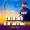 About Chandro Hui Jawan Song
