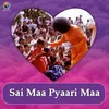 About Sai Maa Pyaari Maa Song