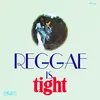 Reggae Is Tight (Time Is Tight)