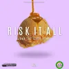 Risk It All (Summer Thought Remix)