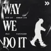 About Way We Do It (feat. Scrufizzer) Song