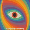 About Isang Tingin Mo Lang Song