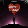 About VENTE AQUI Song