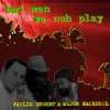 About Bad Man We Nuh Play (feat. Major Makerel) Song