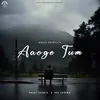 About Aaoge Tum Song