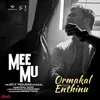 About Ormakal Enthinu (From "Meemu") Song