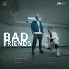 About Bad Friends Song