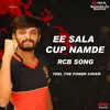 About Ee Sala Cup Namde RCB Song - (Feel The Power Cover) Song