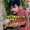 About Pattikaatta Pola (From "Mudakkaruthaan") Song