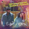 Yaaropole Neeyum Yaaropole Naanum (From "Chota")