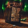 About Fill Up (feat. BabyDrill) Song
