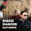 About Disco Dancer (Rap Remix) Song