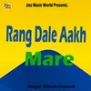 About Rang Dale Aakh Mare Song