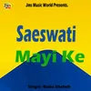 About Saeswati Mayi Ke Song