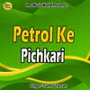 About Petrol Ke Pichkari Song