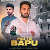 About Mai Te Bapu (feat. Saurav Gurjar) Song