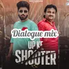 Up Ke Shooter (Dialogue Mix)