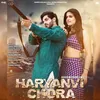 About Haryanvi Chora (feat. Pranjal Dahiya & Harsh Gahlot) Song