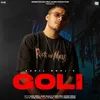 About Goli (feat. Khushi Verma) Song