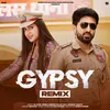 About Gypsy (feat. Pranjal Dahiya) [DJ Remix] Song