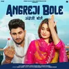 About Angreji Bole (feat. Aarushi Sharma) Song