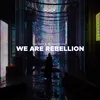 We Are Rebellion (Extended Mix)