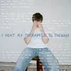 About I Sent My Therapist To Therapy Song