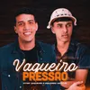 Vaqueiro Pressão