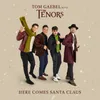 About Here Comes Santa Claus (with The Tenors) Song