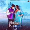 About Shukar Khuda Ka Song