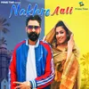 About Nakhre Aali Song