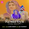 About Kesariya Sirdar Bana Song