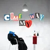 About COME MY WAY Song