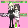 About Better On Mute (feat. Chandler Leighton) Song